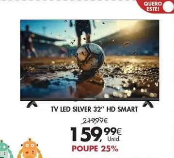 Oferta de Tv Led Silver 32" Hd Smart por 159,99€ em Pingo Doce