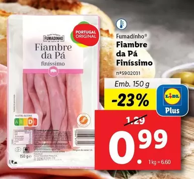 Oferta de Fumadinho - Fiambre Da Pa Finissimo por 0,99€ em Lidl