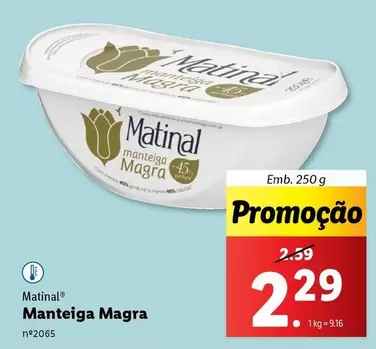 Oferta de Matinal - Manteiga Magra por 2,29€ em Lidl