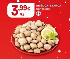 Oferta de Ameijoa-Branca por 3,99€ em Intermarché