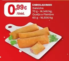 Oferta de Enroladinho  por 0,99€ em Intermarché