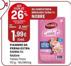 Oferta de Nobre - Fiambre Da Perna Extra Cuida-T+ por 1,99€ em Intermarché