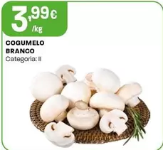 Oferta de Cogumelo Branco por 3,99€ em Intermarché