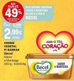 Oferta de Becel - Creme Vegetal P/ Barrar por 2,99€ em Intermarché