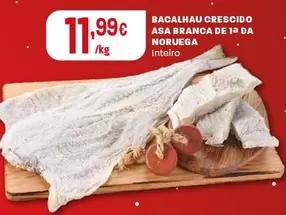 Oferta de Bacalhau Crescido Asa Branca De 1a Da Noruega por 11,99€ em Intermarché