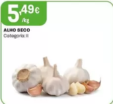 Oferta de Alho Seco por 5,49€ em Intermarché