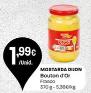 Oferta de Bouton D´or - Mostarda Dijon  por 1,99€ em Intermarché