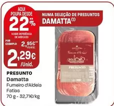 Oferta de Damatta - Presunto por 2,29€ em Intermarché