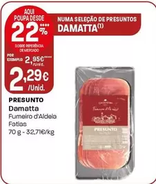 Oferta de Damatta - Presunto por 2,29€ em Intermarché