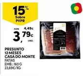 Oferta de Casa do Monte - Presunto 12 Meses por 3,79€ em Continente