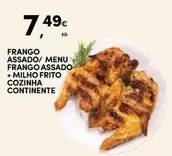 Oferta de Continente - Frango Assado/ Menu Frango Assado + Milho Frito Cozinha por 7,49€ em Continente