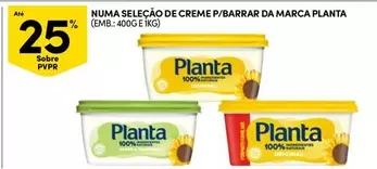 Oferta de Planta - Numa Selecao De Creme P/Barrar Da Marcaem Continente