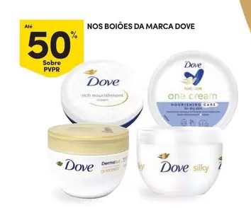 Oferta de Dove - Nos Boões Da Marcaem Continente