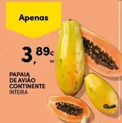 Oferta de Continente - Papaia De Avião por 3,89€ em Continente