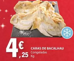 Oferta de Caras De Bacalhau por 4,25€ em E.Leclerc