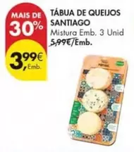 Oferta de Santiago - Tábua De Queijos por 3,99€ em Pingo Doce