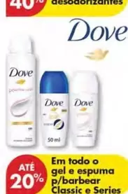 Oferta de Dove - Em todo o gel e espuma p/barbear classic e seriesem Pingo Doce