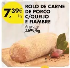 Oferta de A+ - Rolo De Carne De Porco C/queijo E Fiambre por 7,39€ em Pingo Doce