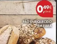 Oferta de Pão Enriquecido Em Fibra por 0,49€ em Pingo Doce