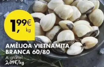 Oferta de A+ - Ameijoa Vietnamita Branca 60/80 por 1,99€ em Pingo Doce