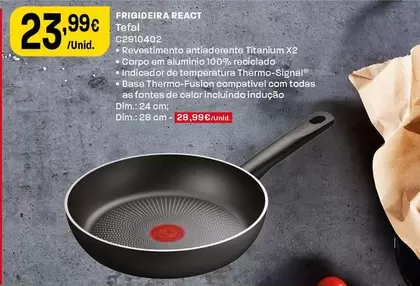 Oferta de Tefal - Frigideira React por 23,99€ em Intermarché