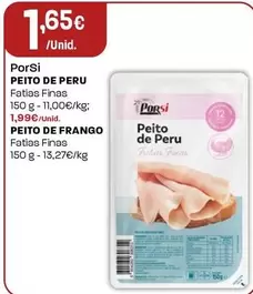 Oferta de Porsi -  Peito De Peru, Peito De Frango por 1,65€ em Intermarché