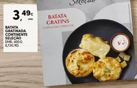 Oferta de Continente - Batata Gratinada  Selecao por 3,49€ em Continente