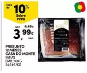 Oferta de Casa do Monte - Presunto 12 Meses por 3,99€ em Continente