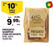 Oferta de Casa do Monte - Presunto Quartos por 9,99€ em Continente