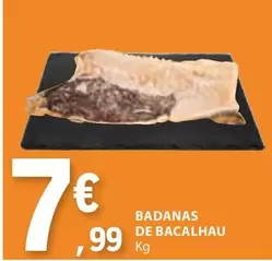 Oferta de BADANAS DE BACALHAU por 7,99€ em E.Leclerc