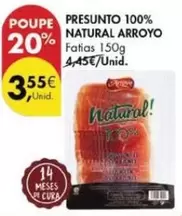 Oferta de Arroyo - Presunto 100% Natural Arroyo por 3,55€ em Pingo Doce