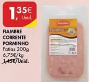 Oferta de Porminho - Fiambre Corrente por 1,35€ em Pingo Doce