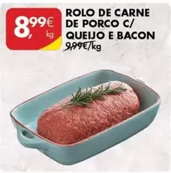 Oferta de Rolo De Carne De Porco C/ Queijo E Bacon por 8,99€ em Pingo Doce