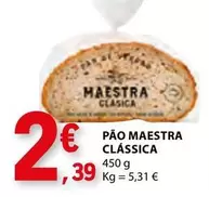 Oferta de Pão Maestra Clássica por 2,39€ em E.Leclerc