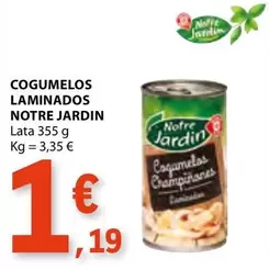 Oferta de Notre Jardin - Cogumelos Laminados por 1,19€ em E.Leclerc