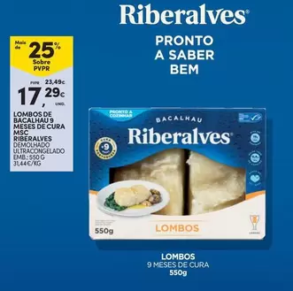 Oferta de Riberalves - Lombos De Bacalhau / Meses De Cuna por 17,29€ em Continente