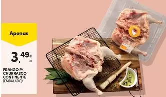 Oferta de Continente - Frango P/ Churrasco por 3,49€ em Continente