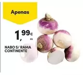 Oferta de Continente - Nabo S/ Rama por 1,99€ em Continente