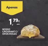 Oferta de Crosso Croissant C/ Ovos Moles por 1,79€ em Continente