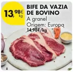 Oferta de A+ - Bife Da Vazia De Bovino por 13,98€ em Pingo Doce