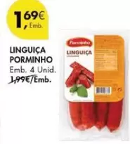 Oferta de Porminho - Linguiça por 1,69€ em Pingo Doce