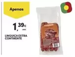 Oferta de Continente - Linguiça Extra por 1,39€ em Continente Bom dia