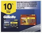 Oferta de Gillette - Nas Recargas Fusion E Proglideem Continente Bom dia