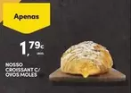 Oferta de Apenas Croissant C/ Ovos Moles por 1,79€ em Continente Bom dia