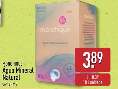 Oferta de Monchique - Agua Mineral Natural por 3,89€ em Aldi