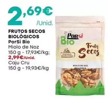 Oferta de Porsi Bio - Frutos Secos Biologicos por 2,69€ em Intermarché