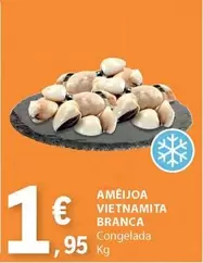 Oferta de Ameijoa Vietnamita Branca por 1,95€ em E.Leclerc