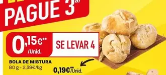 Oferta de Bola De Mistura por 0,19€ em Intermarché