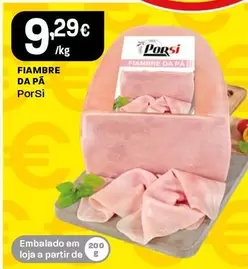 Oferta de Porsi - Fiambre Da Pa por 9,29€ em Intermarché