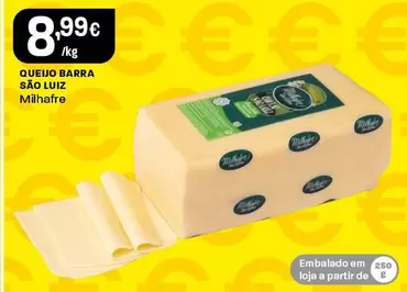 Oferta de Milhafre - Queijo Barra São Luz por 8,99€ em Intermarché